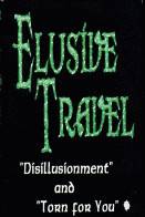 Elusive Travel : Disillusionment and Torn for You